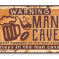 Metal Sign - Man Cave 8x12