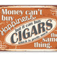 Metal Sign - Money Can Buy Cigars (horizontal) 8x12