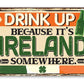 Metal Sign - Drink Up Ireland 8x12