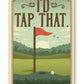 Metal Sign - I'd Tap That 8x12