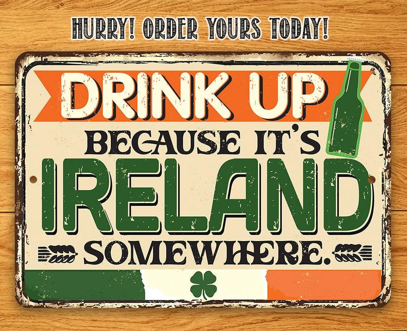 Metal Sign - Drink Up Ireland 8x12