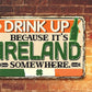 Metal Sign - Drink Up Ireland 8x12