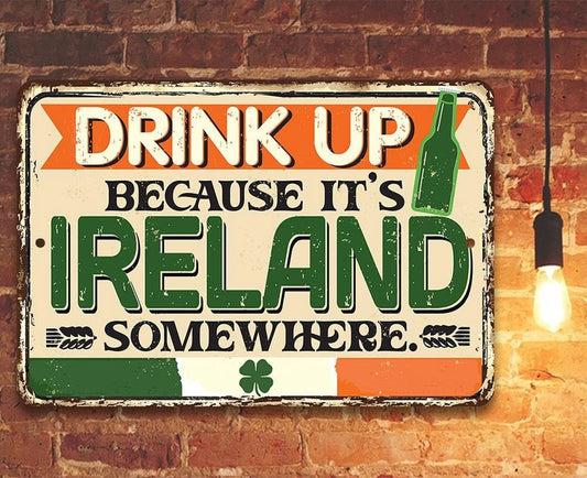 Metal Sign - Drink Up Ireland 8x12